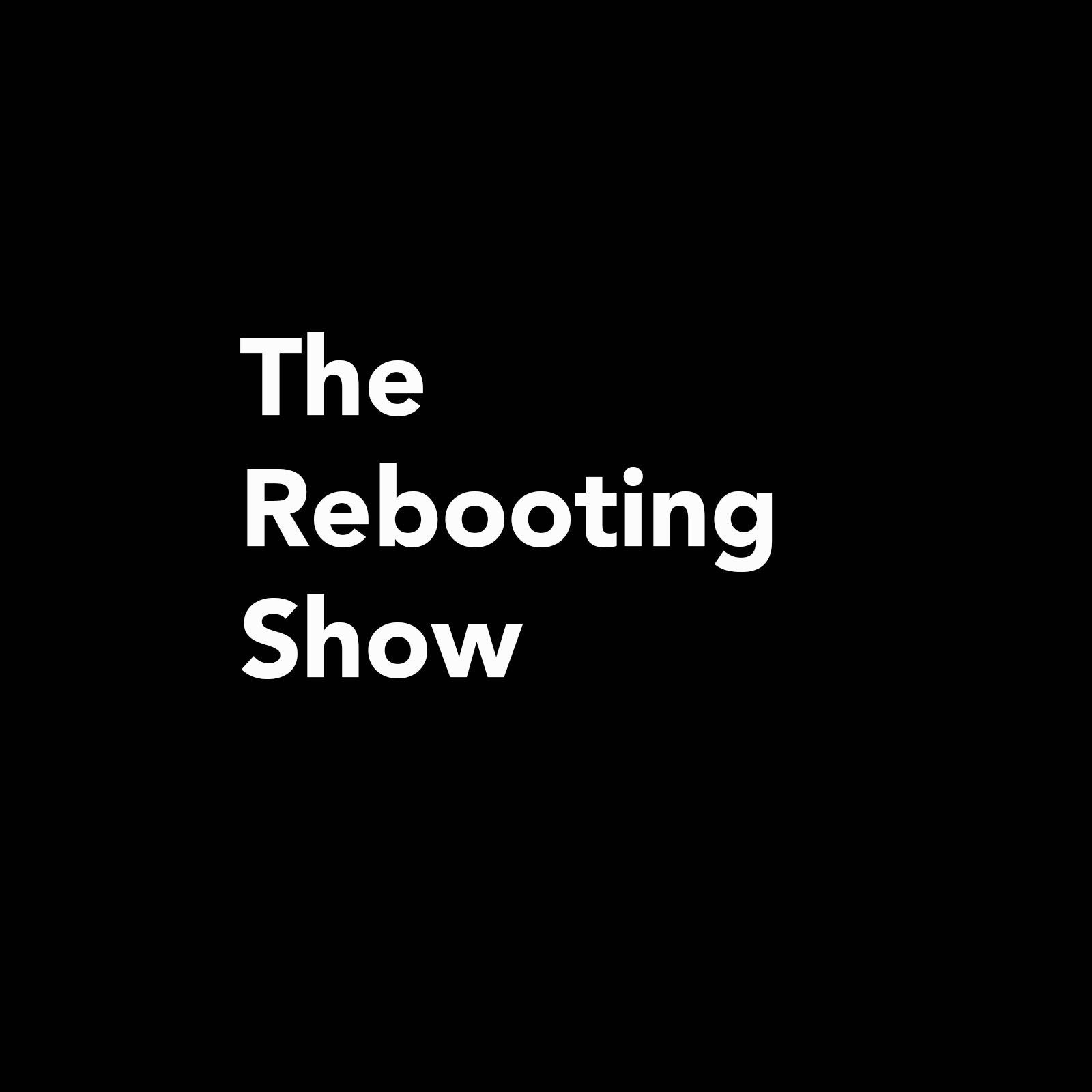 the rebooting show